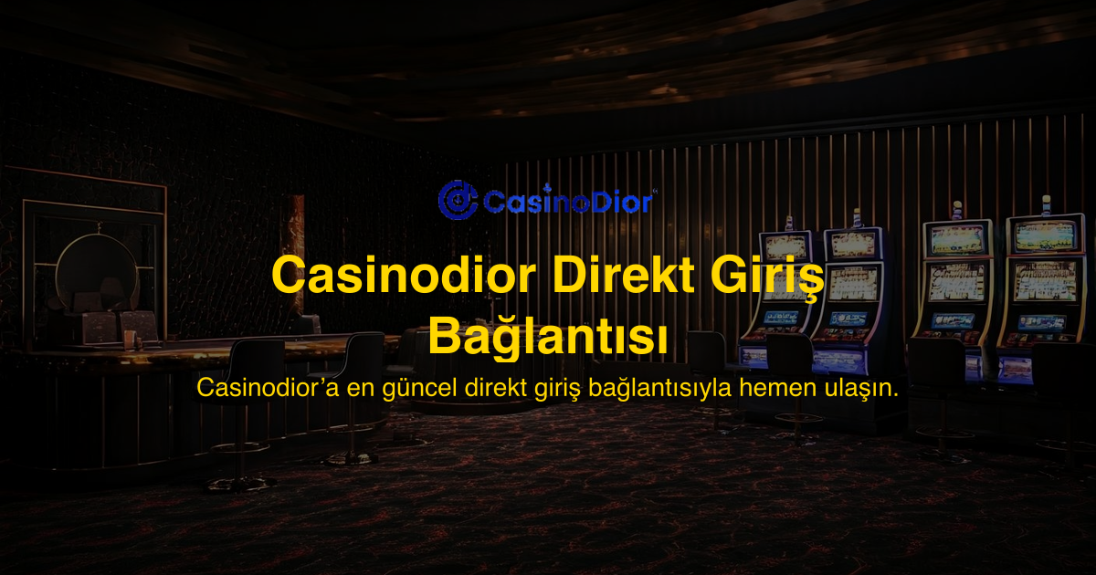 Casinodior Direkt Giriş Bağlantısı