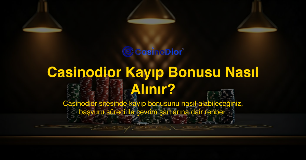 Casinodior Kayıp Bonusu Nasıl Alınır?