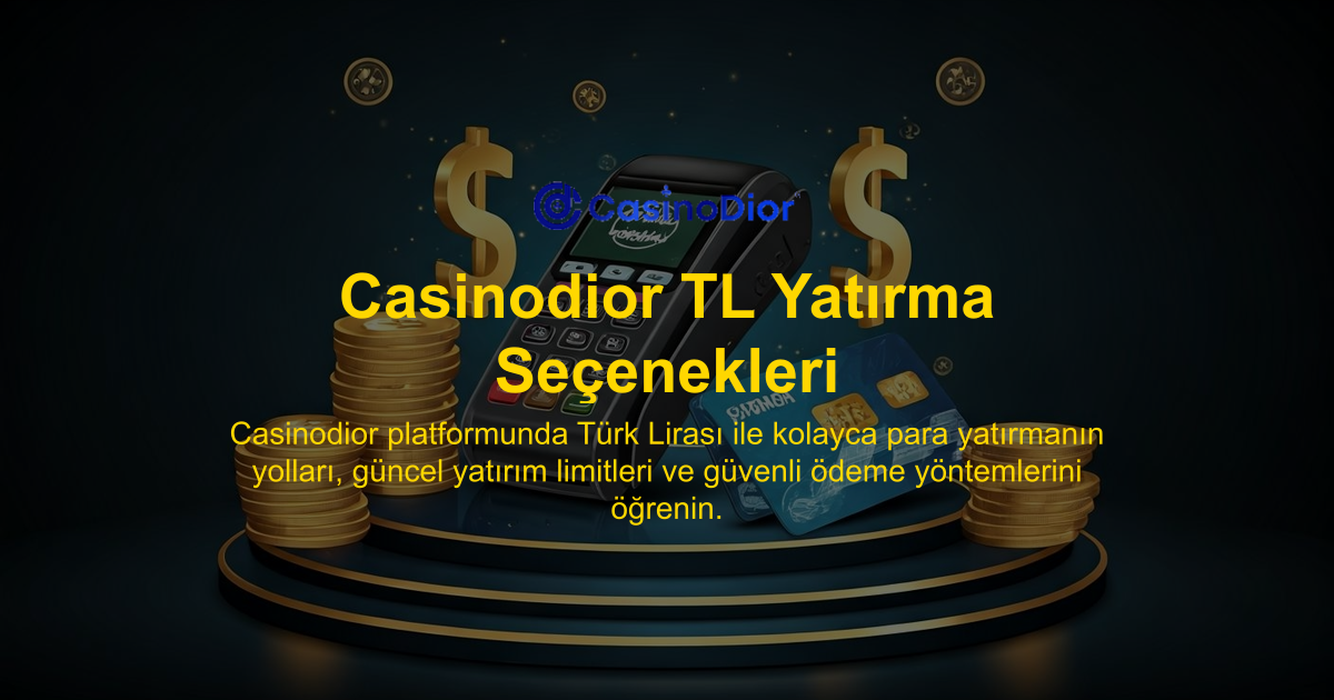 Casinodior TL Yatırma Seçenekleri