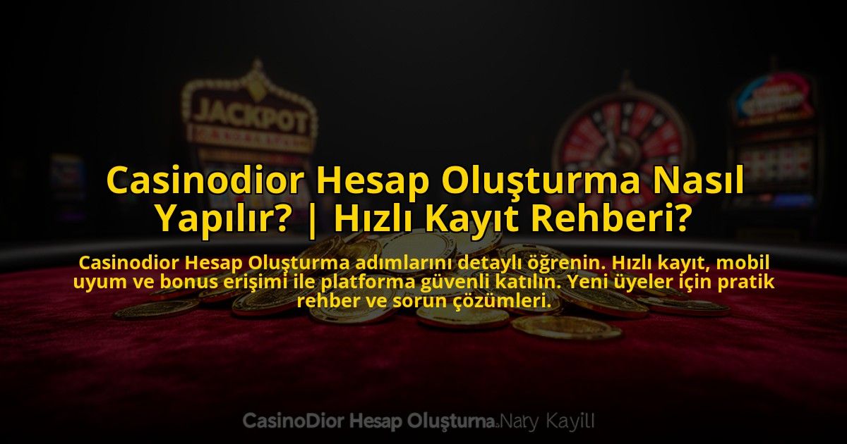 Casinodior-Hesap-Olusturma-Nasil-Yapilir-Hizli-Kayit-Rehberi-overlay-1769830068.jpg