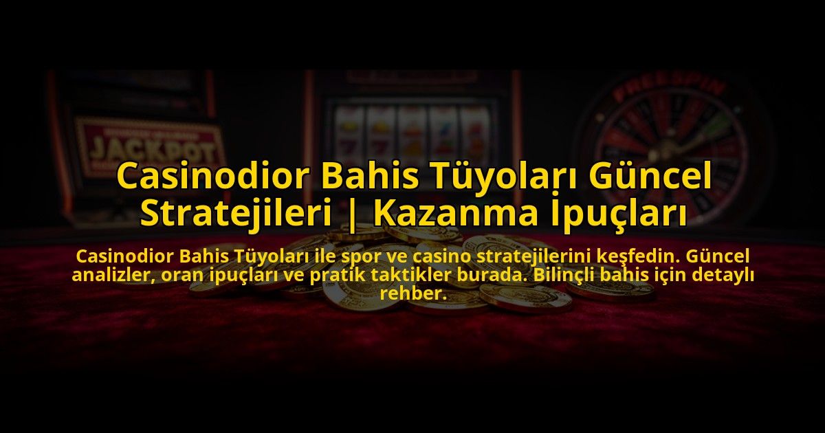 Casinodior-Bahis-Tuyolari-Guncel-Stratejileri-Kazanma-Ipuclari-overlay-1773620841.jpg