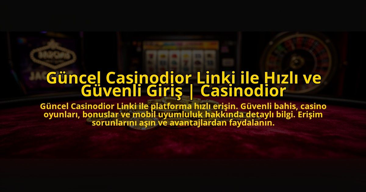 Guncel-Casinodior-Linki-ile-Hizli-ve-Guvenli-Giris-Casinodior-overlay-1772824650.jpg